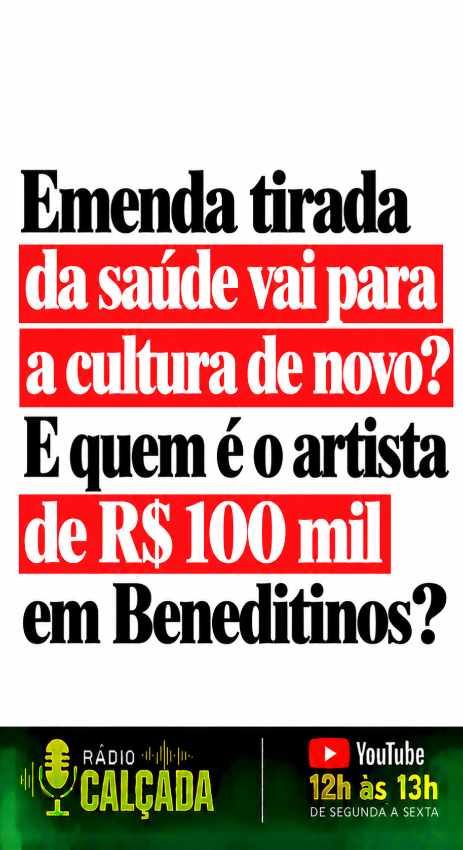 Emenda da Saúde, Cultura e Rádio Calçada