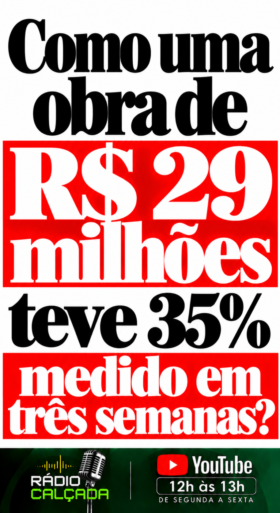 Manchete_ R$ 29 Milhões em Três Semanas Manchete_ R$ 29 Milhões em Três Semanas