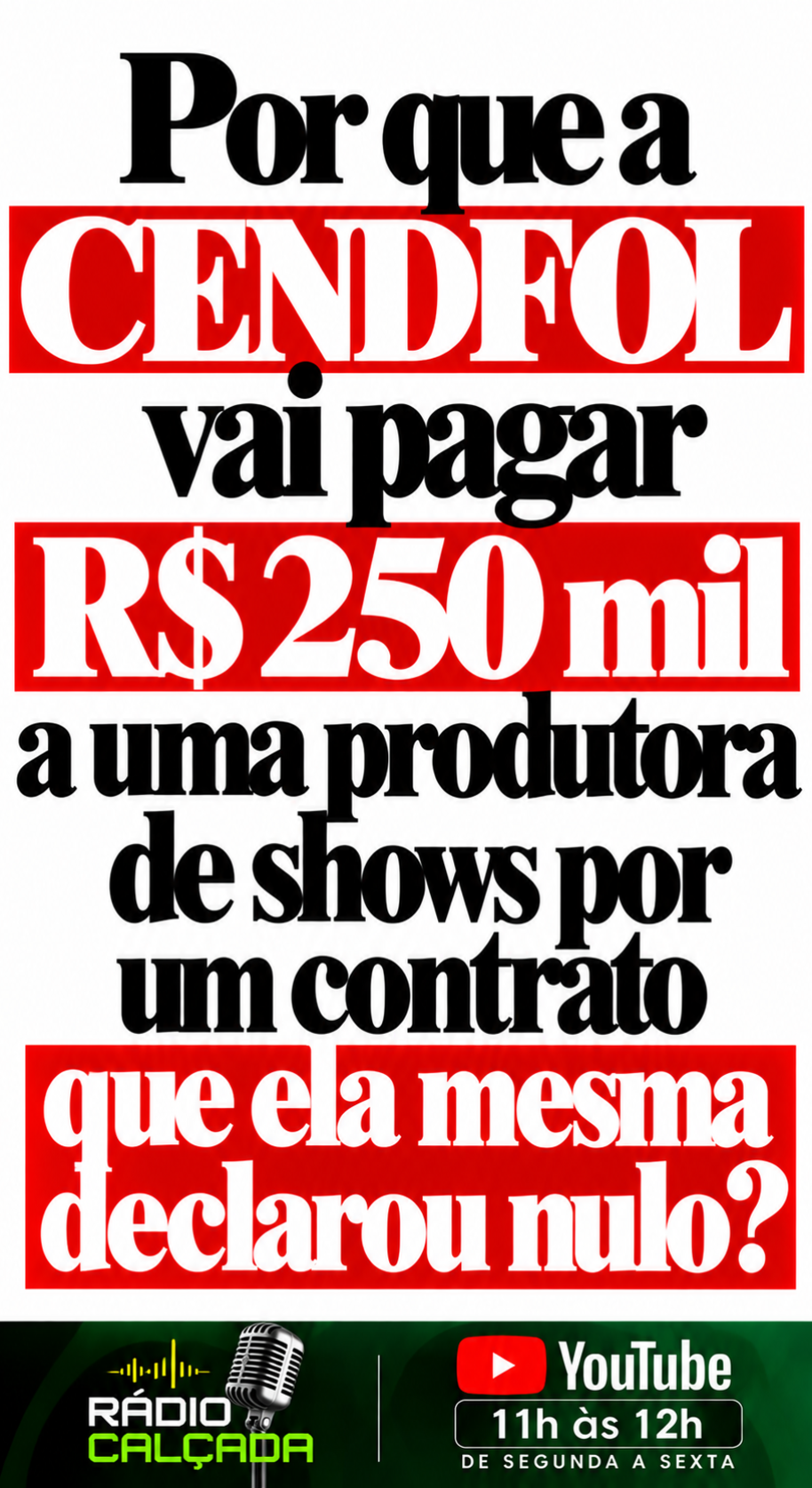 Por que a CENDFOL pagará R$ 250 mil Por que a CENDFOL pagará R$ 250 mil