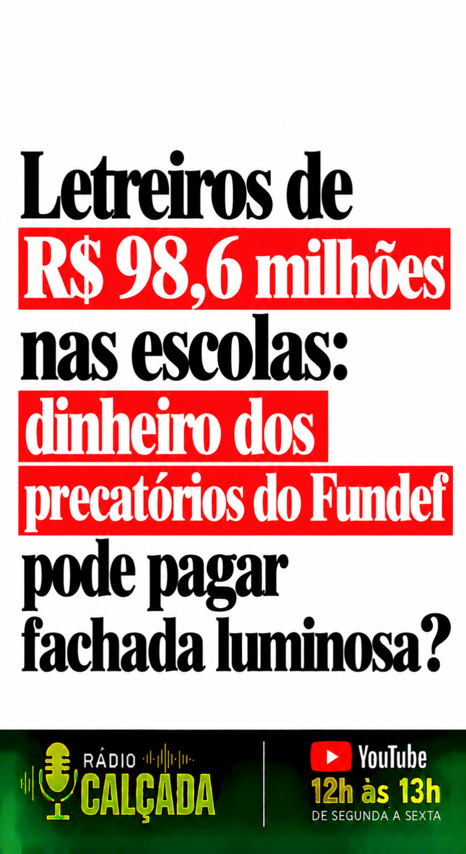 Precatórios nas escolas_ fachada luminosa_