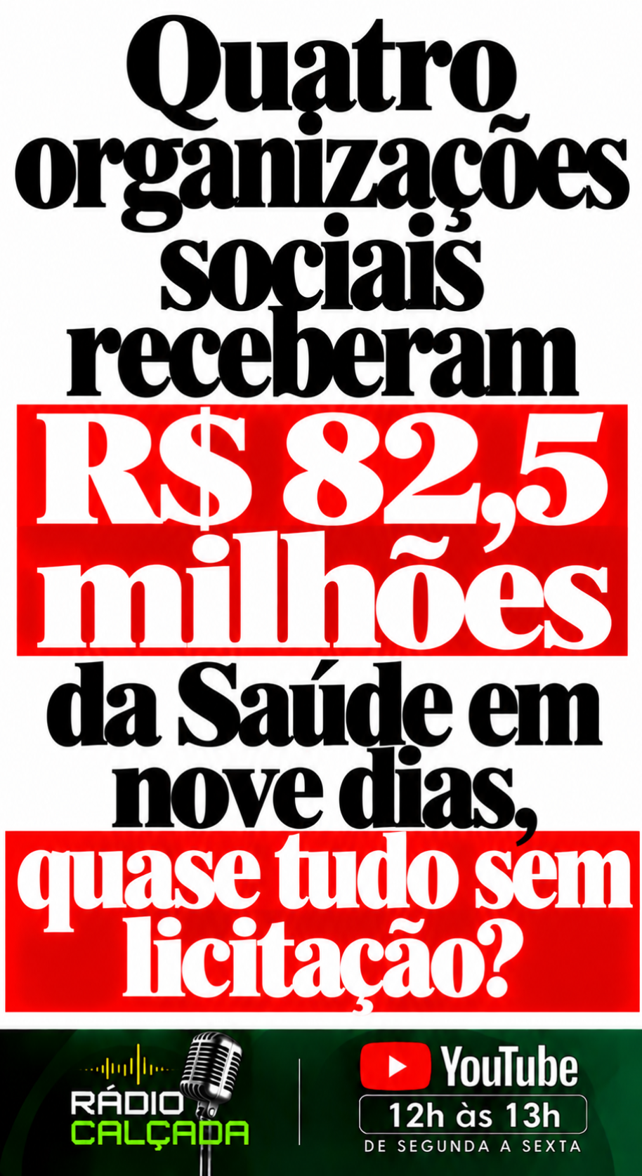 Quatro Organizações e R$ 82,5 Milhões Quatro Organizações e R$ 82,5 Milhões