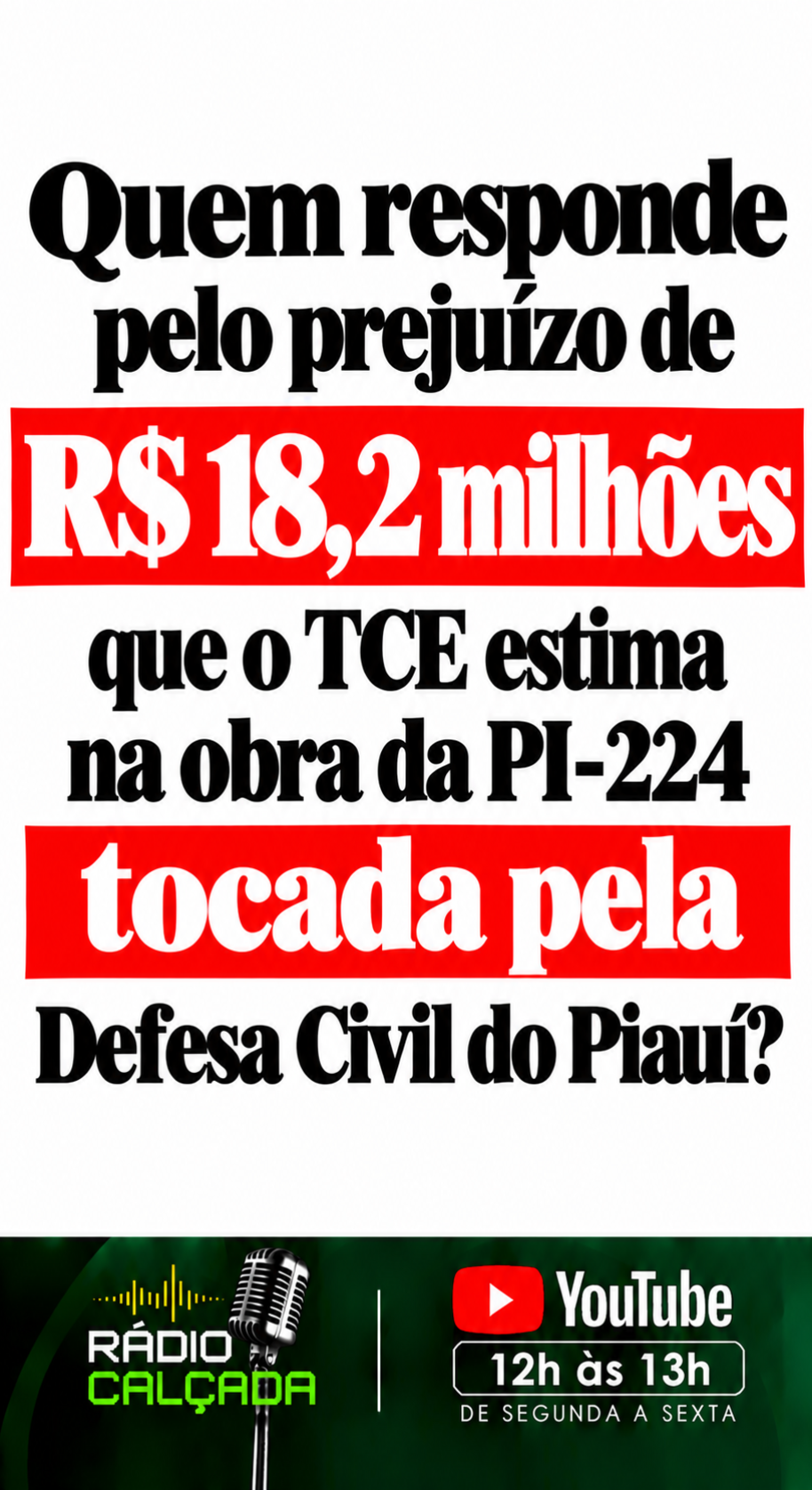 Quem responde pelo prejuízo de R$ 18,2 milhões Quem responde pelo prejuízo de R$ 18,2 milhões