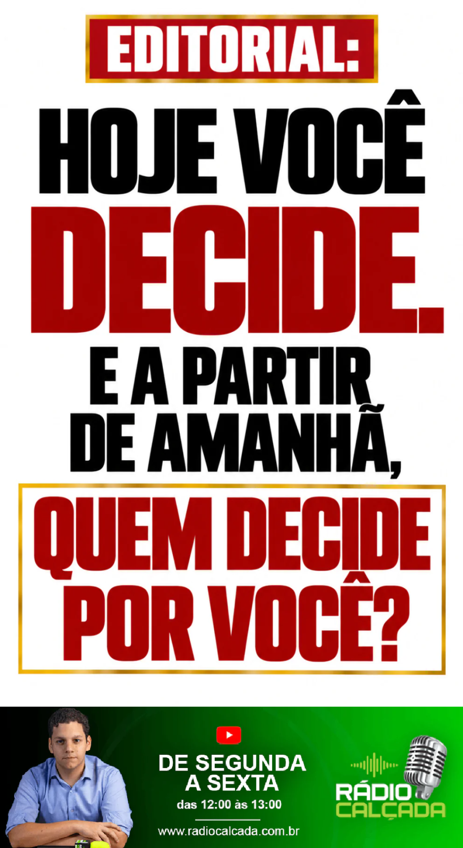 editorial-hoje-voce-decide-e-a-partir-de-amanha-quem-decide-por-voce-story editorial-hoje-voce-decide-e-a-partir-de-amanha-quem-decide-por-voce-story