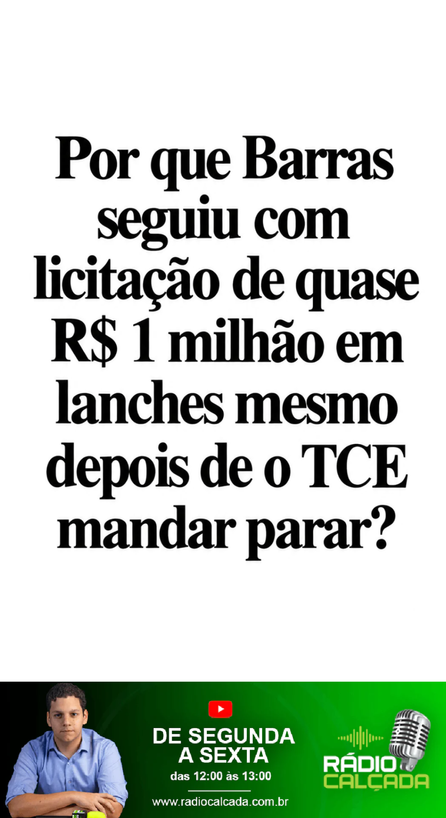 por-que-barras-seguiu-com-licitacao-de-quase-r-1-milhao-em-lanches-mesmo-depois-de-o-tce-mandar-parar-story por-que-barras-seguiu-com-licitacao-de-quase-r-1-milhao-em-lanches-mesmo-depois-de-o-tce-mandar-parar-story