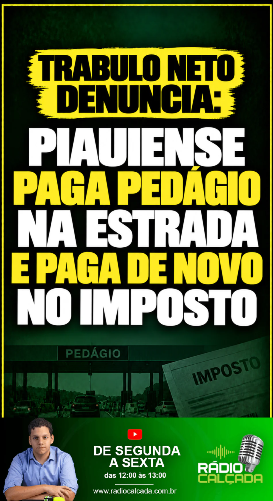 trabulo-neto-denuncia-piauiense-paga-pedagio-na-estrada-e-paga-de-novo-no-imposto-story